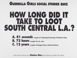 AGNSW collection Guerrilla Girls How long did it take to loot South Central L.A? 1992