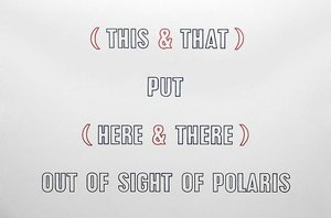 (THIS AND THAT) PUT (HERE AND THERE) OUT OF SIGHT OF POLARIS, 1990 by Lawrence Weiner